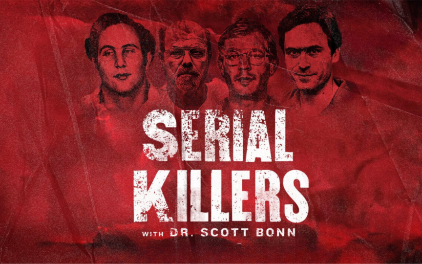 More Info for Serial Killers: with Dr. Scott Bonn
